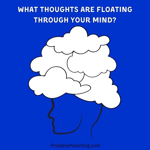 What thoughts are floating through your mind?